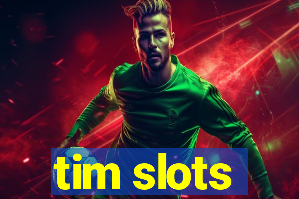 tim slots